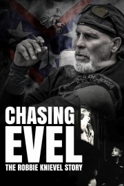 Chasing Evel: The Robbie Knievel Story