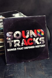Soundtracks: Songs That Defined History